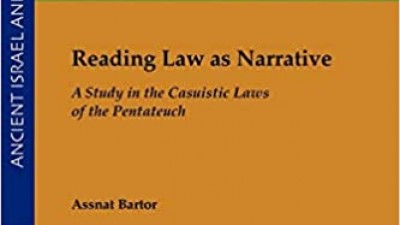 READING LAW AS NARRATIVE A STUDY IN THE CASUISTIC LAWS OF THE PENTATEUCH - ASSNAT BARTOR