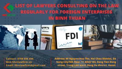 LIST OF LAWYERS CONSULTING ON THE LAW REGULARLY FOR FOREIGN ENTERPRISES IN BINH THUAN