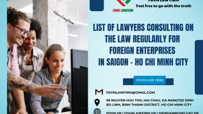 LIST OF LAWYERS CONSULTING ON THE LAW REGULARLY FOR FOREIGN ENTERPRISES IN SAIGON - HO CHI MINH CITY