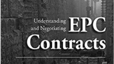 UNDERSTANDING AND NEGOTIATING EPC CONTRACTS, VOLUME 1: THE PROJECT SPONSOR’S PERSPECTIVE – HOWARD M. STEINBERG