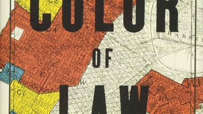THE COLOR OF LAW: A FORGOTTEN HISTORY OF HOW OUR GOVERNMENT SEGREGATED AMERICA – RICHARD ROTHSTEIN 