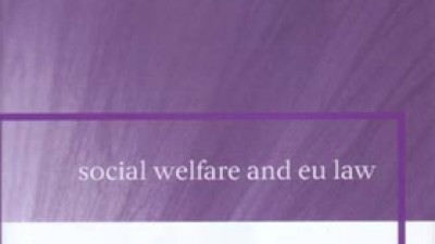 SOCIAL WELFARE AND EU LAW (Edited by ELEANOR SPAVENTA and MICHAEL DOUGAN)