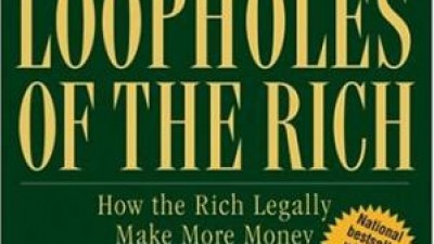 Loopholes of the Rich: How the Rich Legally Make More Money and Pay Less Tax