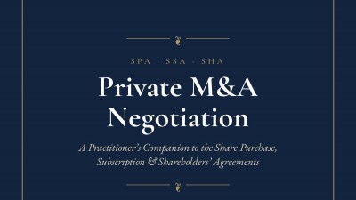 PRIVATE M&A NEGOTIATION A PRACTITIONER'S COMPANION TO THE SHARE PURCHASE, SUBSCRIPTION & SHAREHOLDER'S AGREEMENT BY HERMAN, HENRY & DOMINIC