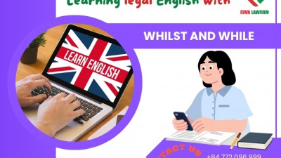 LEARNING LEGAL ENGLISH WITH FDVN LAW FIRM: WHILST AND WHILE