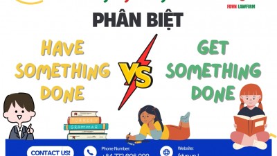 PHÂN BIỆT GET SOMETHING DONE VÀ HAVE SOMETHING DONE