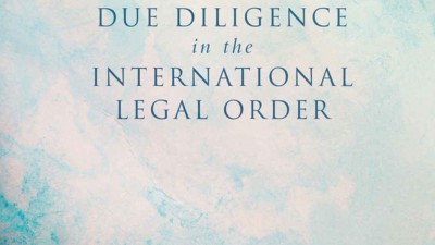 DUE DILIGENCE IN THE INTERNATIONAL LEGAL ORDER EDITED BY HEIKE KRIEGER, ANNE PETERS AND LEONHARD KREUZER