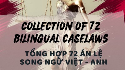 TỔNG HỢP 72 ÁN LỆ SONG NGỮ / COLLECTION OF 72 BILINGUAL CASE LAWS 