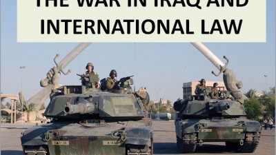 THE WAR IN IRAQ AND INTERNATIONAL LAW 