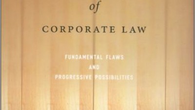 The Failure of Corporate Law: Fundamental Flaws and Progressive Possibilities (Kent Greenfield)