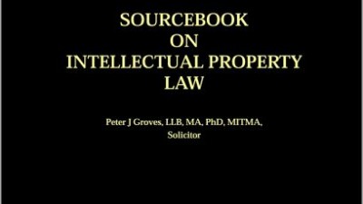 SOURCEBOOK ON INTELLECTUAL PROPERTY LAW (Peter J Groves)