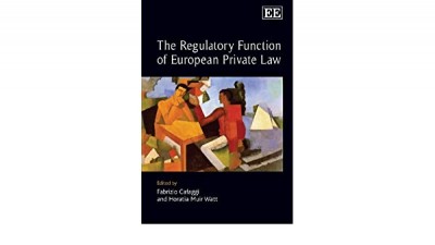 The Regulatory Function of European Private Law (Edited by Fabrizio Cafaggi and Horatia Muir Watt)