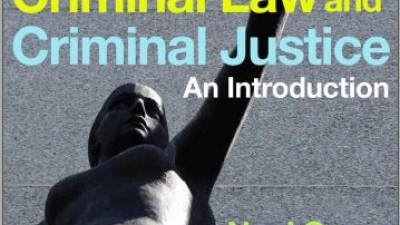 Criminal Law & Criminal Justice: An Introduction - Noel Cross