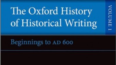 THE OXFORD HISTORY OF HISTORICAL WRITING