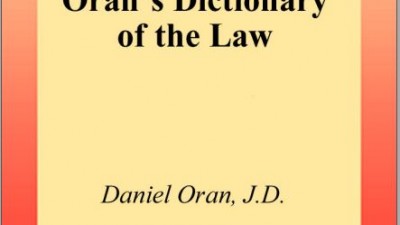 ORAN’S DICTIONARY OF THE LAW (DANIEL ORAN, J.D. AND MARK TOSTI, J.D.)