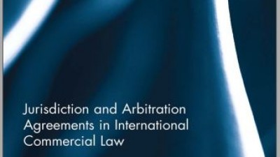 Jurisdiction and Arbitration Agreements in International Commercial Law - Zheng Sophia Tang