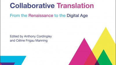 Collaborative Translation: From the Renaissance to the Digital Age - Anthony Cordingley, Céline Frigau Manning