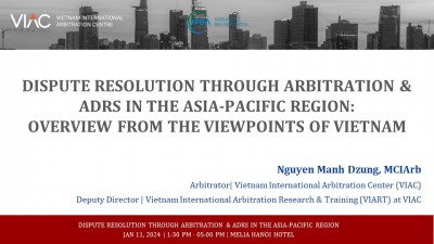 DISPUTE RESOLUTION THROUGH ARBITRATION & ADRS IN THE ASIA-PACIFIC REGION: OVERVIEW FROM THE VIEWPOINTS OF VIETNAM 