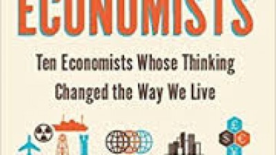 THE GREAT ECONOMISTS: TEN ECONOMISTS WHOSE THINKING CHANGED THE WAY WE LIVE – Phil Thornton