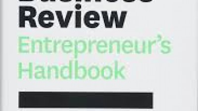 THE HARVARD BUSINESS REVIEW ENTREPRENEUR’S HANDBOOK: EVERYTHINK YOU NEED TO LAUNCH AND GROW YOUR NEW BUSSINESS