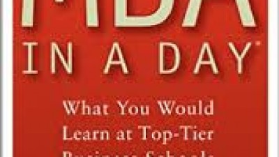 MBA In A Day: What You Would Learn At Top-Tier Business Schools (By Steven Stralser)