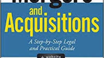 MERGERS AND ACQUISITIONS: A STEP-BY-STEP LEGAL AND PRACTICAL GUIDE (By Edwin L.Miller Jr. and Lewis N.Segall)