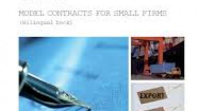 MODEL CONTRACTS FOR SMALL FIRMS:  LEGAL GUIDANCE FOR DOIN  INTERNATIONAL BUSINESS