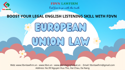 Boost your Legal English listening skill with FDVN: European Union Law