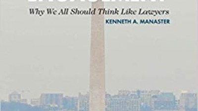 THE AMERICAN LEGAL SYSTEM AND CIVIC ENGAGEMENT: WHY WE ALL SHOULD THINK LIKE LAWYERS - KENNETH A. MANASTER