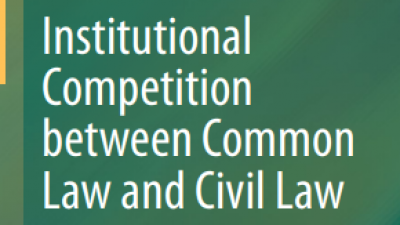 INSTITUTIONAL COMPETITION BETWEEN COMMON LAW AND CIVIL LAW: THEORY AND POLICY - MICHÈLE SCHMIEGELOW, HENRIK SCHMIEGELOW 