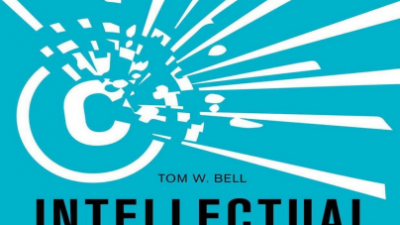 INTELLECTUAL PRIVILEGE: COPY RIGHT, COMMON LAW, AND THE COMMON GOOD – TOM W. BELL