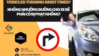 KHÔNG NHƯỜNG ĐƯỜNG CHO XE RẼ PHẢI CÓ BỊ PHẠT KHÔNG? / IS FAILURE TO YIELD TO VEHICLES TURNING RIGHT FINED? 