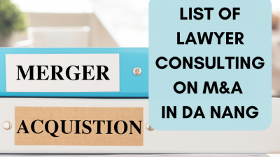 LIST OF LAWYER CONSULTING ON M&A IN DA NANG