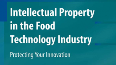 Intellectual Property in the Food Technology Industry (Ryan W. O’Donnell , John J. O’Malley, Randolph J. Huis,  Gerald B. Halt, Jr.)