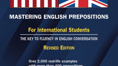 PREPOSITIONS: THE ULTIMATE BOOK - MASTERING ENGLISH PREPOSITIONS - FOR INTERNATIONAL STUDENTS - THE KEY TO FLUENCY IN ENGLISH CONVERSATION - ANDREW BRUCKFIELD