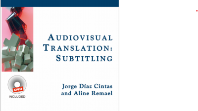 AUDIOVISUAL TRANSLATION: SUBTITLING - JORGE DÍAZ CINTAS AND ALINE REMAEL 