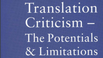 TRANSLATION CRITICISM – THE POTENTIALS & LIMITATIONS: CATEGORIES AND CRITERIA FOR TRANSLATION QUALITY ASSESSMENT – KATHARINA REISS