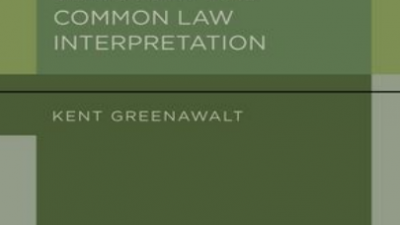 STATUTORY AND COMMON LAW INTERPRETATION – KENT GREENAWALT