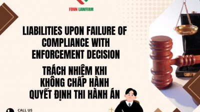 TRÁCH NHIỆM KHI KHÔNG CHẤP HÀNH QUYẾT ĐỊNH THI HÀNH ÁN / LIABILITIES UPON FAILURE OF COMPLIANCE WITH ENFORCEMENT DECISION 