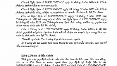 THÔNG TƯ SỐ 38/2026/TT-BTC CỦA BỘ TÀI CHÍNH: QUY ĐỊNH MẪU VĂN BẢN, BÁO CÁO VỀ ĐẦU TƯ RA NƯỚC NGOÀI CÓ HIỆU LỰC TỪ NGÀY 15/04/2026