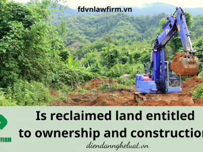 Is reclaimed land entitled to ownership and construction?