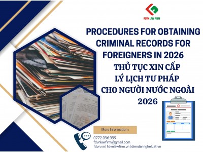 THỦ TỤC XIN CẤP LÝ LỊCH TƯ PHÁP CHO NGƯỜI NƯỚC NGOÀI 2026 / PROCEDURES FOR OBTAINING CRIMINAL RECORDS FOR FOREIGNERS IN 2026