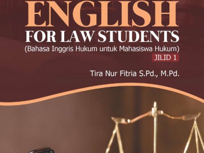 LEGAL ENGLISH FOR LAW STUDENT BY TIRA NUR FITRIA S.PD., M.PD.
