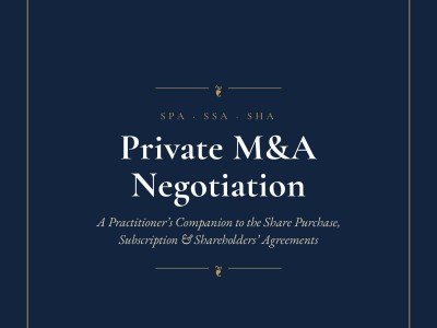 PRIVATE M&A NEGOTIATION A PRACTITIONER'S COMPANION TO THE SHARE PURCHASE, SUBSCRIPTION & SHAREHOLDER'S AGREEMENT BY HERMAN, HENRY & DOMINIC
