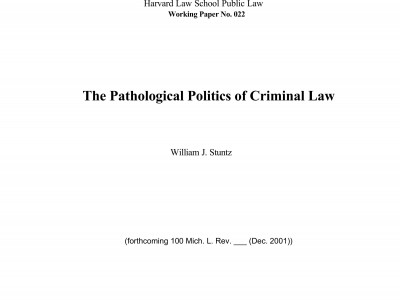 THE PATHOLOGICAL POLITICS OF CRIMINAL LAW BY WILLIAM J. STUNTZ