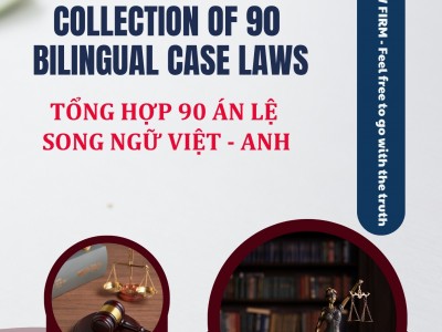 TỔNG HỢP 90 ÁN LỆ SONG NGỮ VIỆT - ANH / COLLECTION OF 90 BILINGUAL CASE LAWS