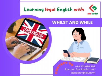 LEARNING LEGAL ENGLISH WITH FDVN LAW FIRM: WHILST AND WHILE