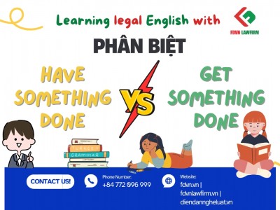 PHÂN BIỆT GET SOMETHING DONE VÀ HAVE SOMETHING DONE