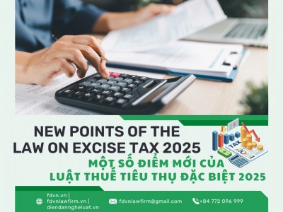 MỘT SỐ ĐIỂM MỚI CỦA LUẬT THUẾ TIÊU THỤ ĐẶC BIỆT 2025 / NEW POINTS OF THE LAW ON EXCISE TAX 2025
