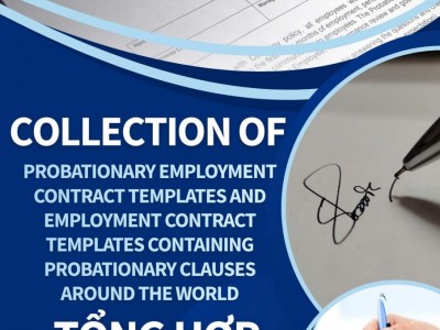 TỔNG HỢP CÁC MẪU HỢP ĐỒNG THỬ VIỆC VÀ HỢP ĐỒNG CÓ ĐIỀU KHOẢN THỬ VIỆC TRÊN THẾ GIỚI / COLLECTION OF PROBATIONARY EMPLOYMENT CONTRACT TEMPLATES AND EMPLOYMENT CONTRACT TEMPLATES CONTAINING PROBATIONARY CLAUSES AROUND THE WORLD